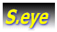 S.eye